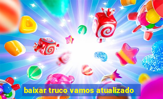 baixar truco vamos atualizado